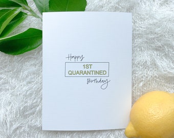Happy 1st Quarantine Birthday Card, Simple, Minimalistic, and Modern Handwritten Greeting Card, A2, 4.25x5.5, with White Envelope