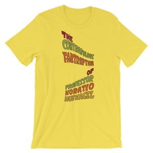 May include: Yellow short-sleeved t-shirt with the text "The Contrabulous Fabtraption of Professor Horatio Hufnagel" in a retro font.