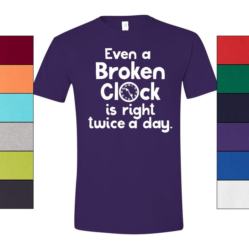 Broken Clock T-Shirt Philosophy Graphic, Humorous Quote (Unisex S-XXL, 100% Ringspun Cotton, Casual Style) image 9