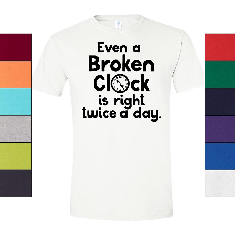 Broken Clock T-Shirt Philosophy Graphic, Humorous Quote (Unisex S-XXL, 100% Ringspun Cotton, Casual Style) image 13