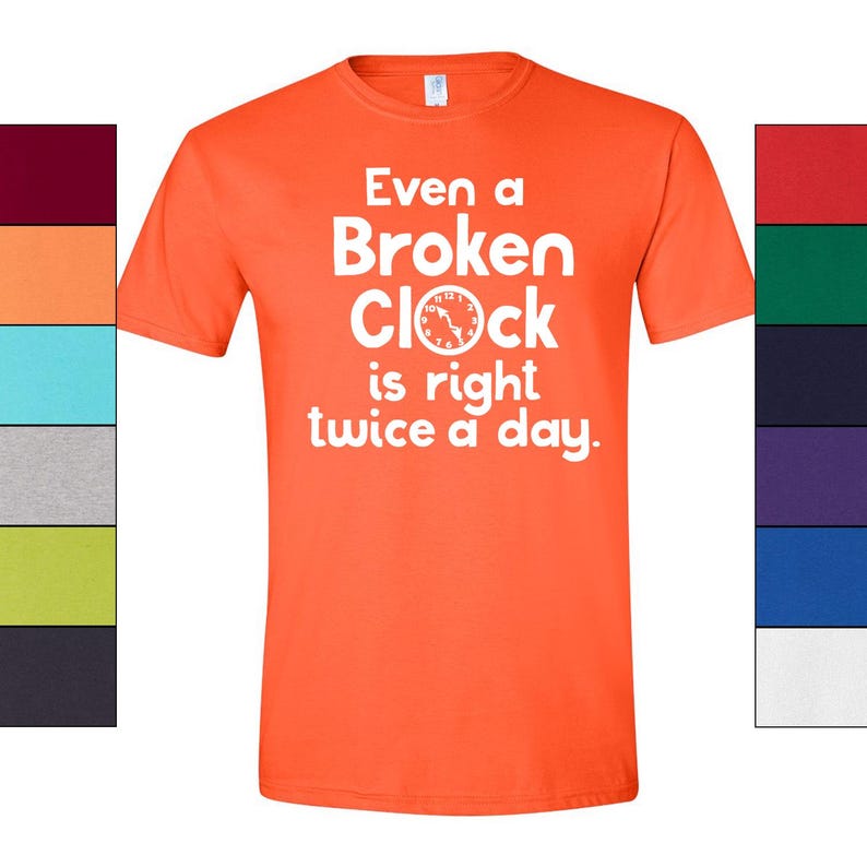 Broken Clock T-Shirt Philosophy Graphic, Humorous Quote (Unisex S-XXL, 100% Ringspun Cotton, Casual Style) image 7