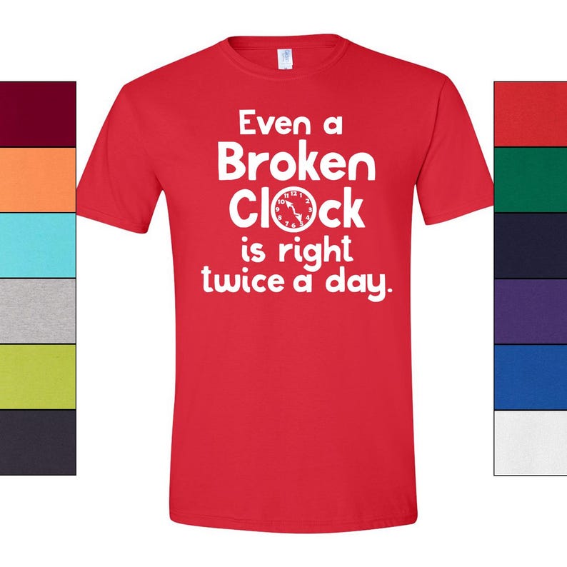 Broken Clock T-Shirt Philosophy Graphic, Humorous Quote (Unisex S-XXL, 100% Ringspun Cotton, Casual Style) image 10