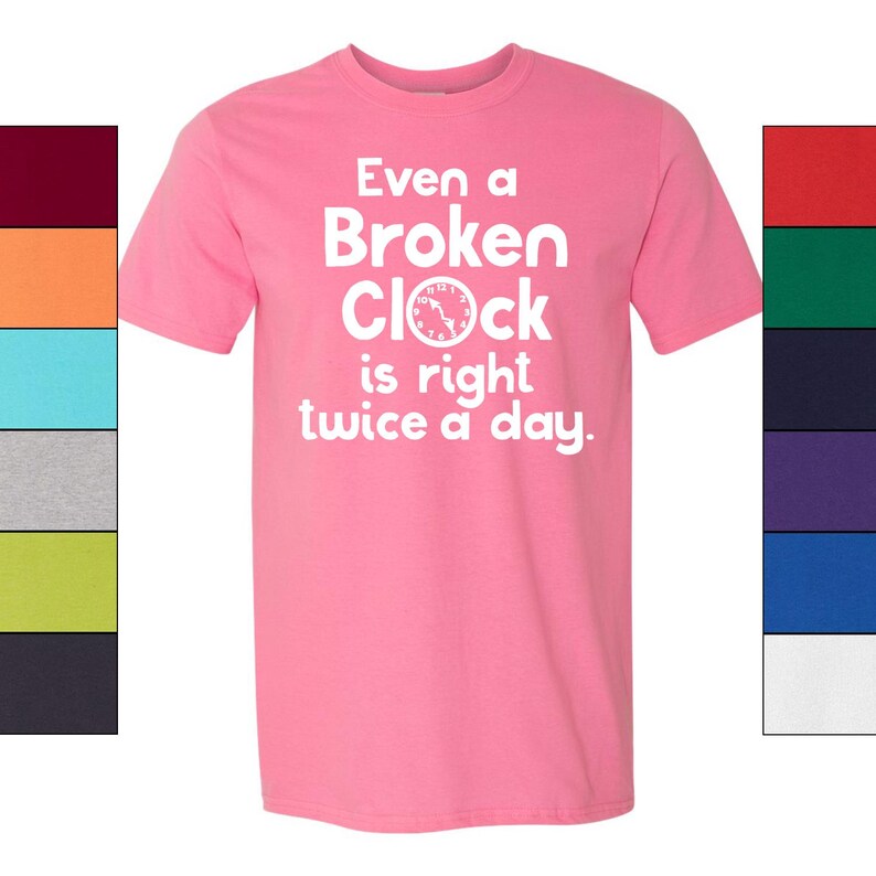 Broken Clock T-Shirt Philosophy Graphic, Humorous Quote (Unisex S-XXL, 100% Ringspun Cotton, Casual Style) image 8