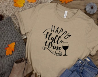 Happy Hallo Wine Shirt - Halloween Shirt - Halloween Tee - Happy Hallo Wine Tee - Autumn Shirt - Fall Shirt