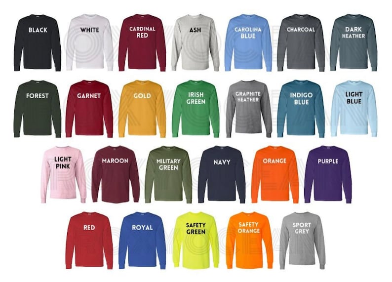 May include: A chart of 24 long-sleeved shirts in various colors, including black, white, red, ash, blue, charcoal, dark heather, forest, garnet, gold, green, graphite heather, indigo blue, light blue, light pink, maroon, military green, navy, orange, purple, royal, safety green, safety orange, and sport grey.