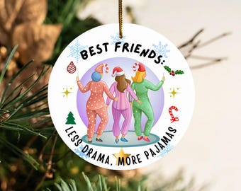 Christmas Ornament, "Best friends: less drama, more pajamas", Home Decor Gift for Friends,Double-sided, Printed on Both Sides