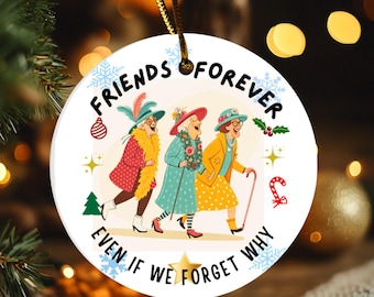 Christmas Ornament, Friends forever, Even if we forget why, Christmas Home Decor Gift for Friends