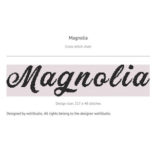 May include: A cross stitch chart labeled "Magnolia." The word "Magnolia" is in a cursive font, stitched in black thread on a light pink background. The design size is 217 x 48 stitches. Designed by wshStudio.