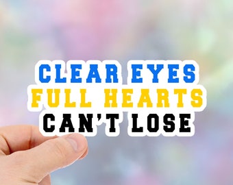 Clear Eyes Full Hearts Can't Lose Sticker, Friday Night Light, Football Sticker, Notebook Stickers, Laptop Stickers, Cute Stickers Item016