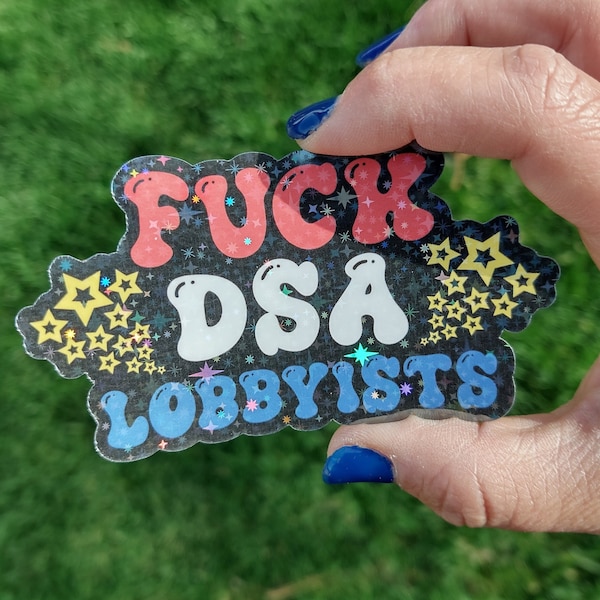 F*CK DSA Lobbyists l Anti-MLM Holographic Single Sticker