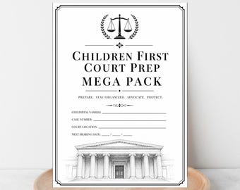 May include: A black and white Children First Court Prep Mega Pack, featuring text and a courthouse illustration. The pack includes fields for children's names, case number, court location, and next hearing date. It is displayed on a wooden tray.