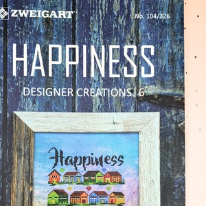 Designer Creations 6 “Happyness” by Zweigart embroidery pattern booklet