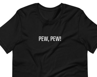 Pew, Pew! Witzige, sarkastische T-Shirts, politisch unkorrekter Humor