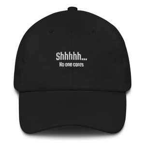 Shhh No One Cares Funny Baseball Cap for Women Embroidery Dad Hat for Men  Funny Gift for Friends 