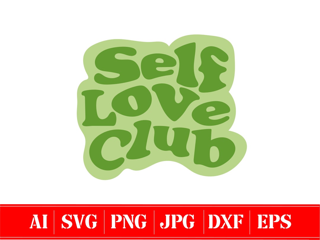 Self Love Club Svg Retro Quote Heart Svg Aesthetic Retro y2k Ai, Eps ...