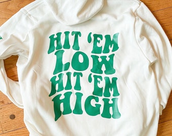 Hit ‘Em Low, Hit ‘Em High Hoodie