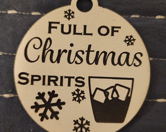 Physical Item - Full of Christmas Spirits - funny Christmas ornament - adult ornaments