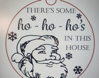 Digital File - There's some ho-ho-ho's in this house Santa ornament