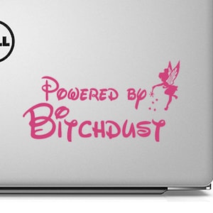Powered By Bitchdust Vinyl Decal Laptop Sticker Car Decal Bottle Appliance Funny Window Bumper Sticker
