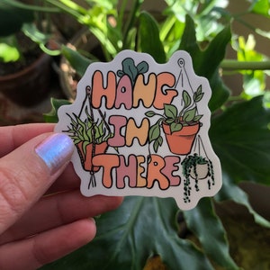 Hang in There- Plant Sticker
