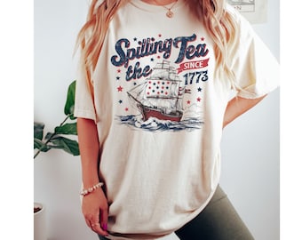 Retro Spilling The Tea Shirt Comfort Colors Vintage 4th of July Patriotic Shirt Retro 4th of July Graphic Tee Spilling The Tea Since 1773