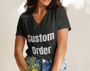 Custom Womens V Neck Shirt, V Neck Womens Tshirt Custom Text Custom Design Custom Logo Custom Photo Mom Shirt Gift for Her Mother's Day Gift