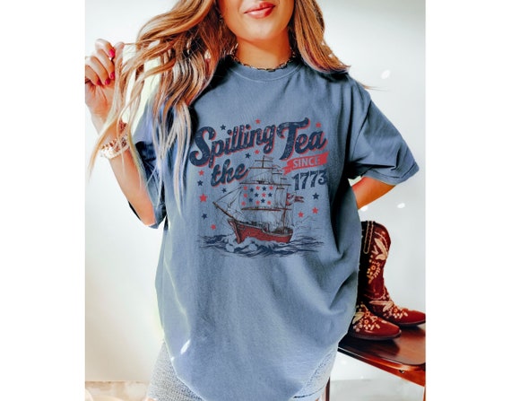 Retro Spilling The Tea Shirt Comfort Colors Boston Tea Party Shirt Retro 4th of July Graphic Tee Spilling The Tea Since 1773