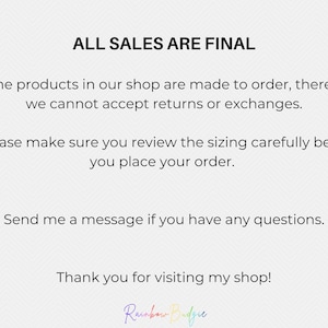 May include: White background with black text stating "ALL SALES ARE FINAL." Additional text explains the shop's policy on returns and exchanges, and advises customers to review sizing before ordering. The shop's name, "Rainbow Budgie," is at the bottom.