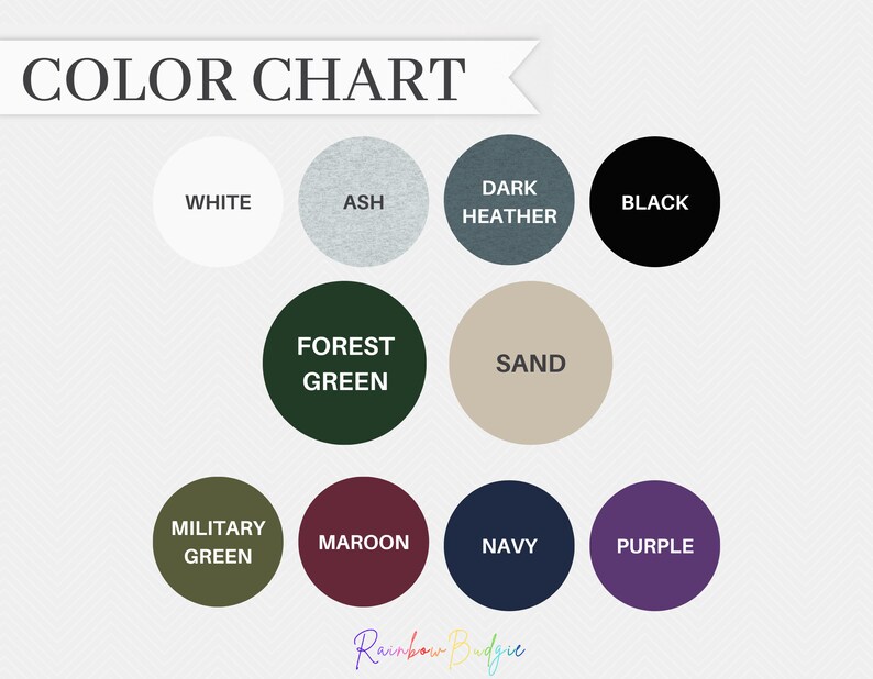 May include: Color chart with 12 different color options for apparel. The colors are: white, ash, dark heather, black, forest green, sand, military green, maroon, navy, purple, and rainbow.
