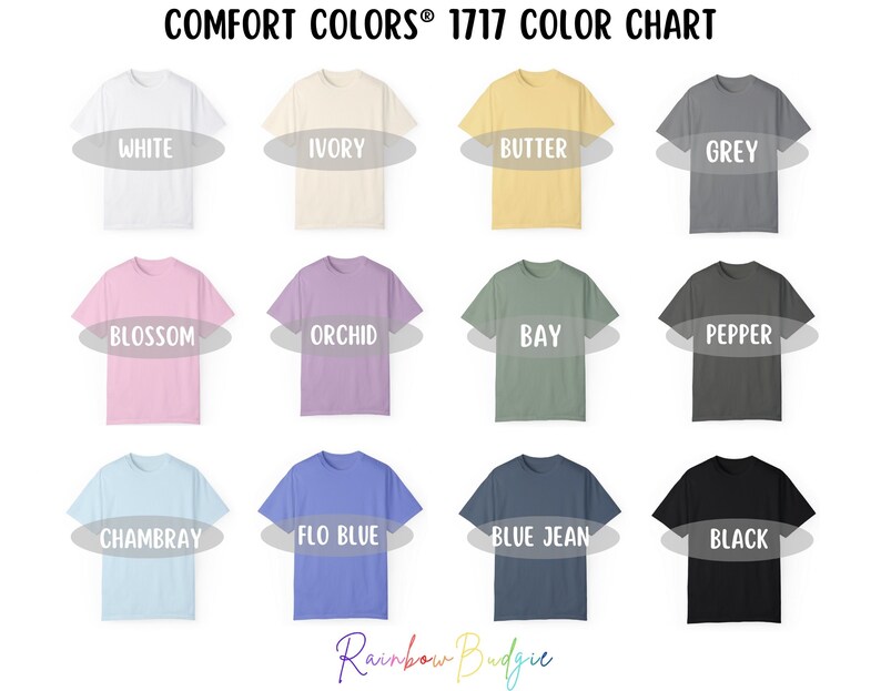 May include: Color chart showing 12 different t-shirt colors from the Comfort Colors&reg; 1717 line. The colors are: White, Ivory, Butter, Grey, Blossom, Orchid, Bay, Pepper, Chambray, Flo Blue, Blue Jean, and Black.