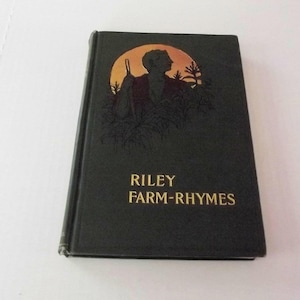 Riley Farm Rhymes, James Whitcomb Riley, 1905, Antique