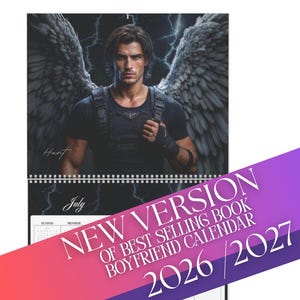 May include: A wall calendar for 2026 and 2027 featuring a dark-haired figure with large feathered wings against a lightning background. The text reads NEW VERSION OF BEST SELLING BOOK BOYFRIEND CALENDAR. The month of July is visible on the page.