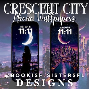May include: Two smartphones displaying "Crescent City" phone wallpapers. One shows a silhouette of a person with a crescent moon, the other a cityscape with a crescent moon. The time 11:11 is displayed on both screens. Text at the top reads "Crescent City Phone Wallpapers".