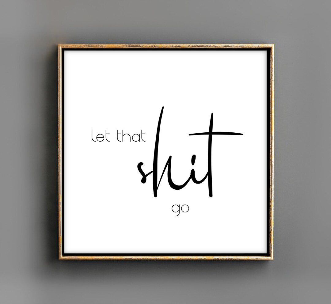 Let That Shit Go Bathroom Printable Funny Bathroom Print Etsy