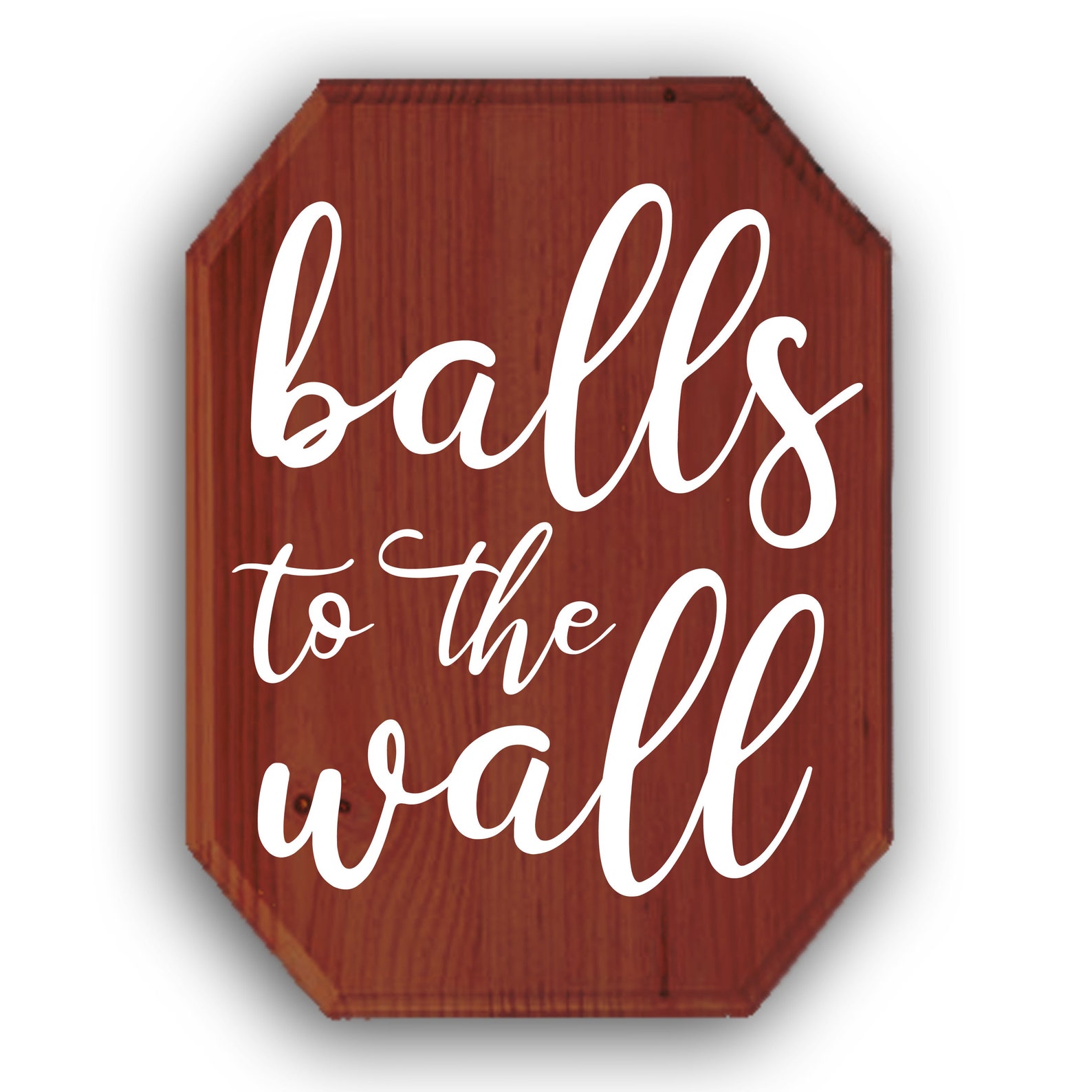 Balls To The Wall Sign Etsy
