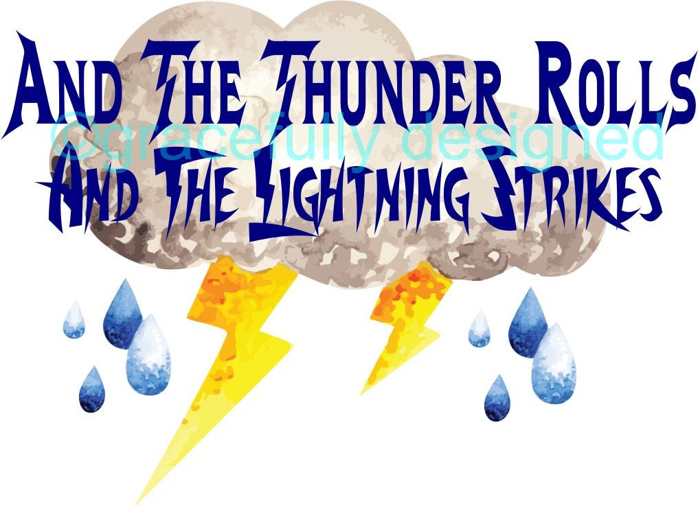 The Thunder Rolls And The Lightning Strikes PNG Etsy
