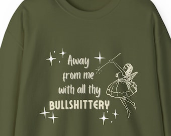Away From Me With All Thy Bullshittery Unisex Heavy Blend™ Crewneck Sweatshirt