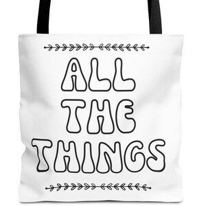 Funny All The Things Tote Bag, Canvas Tote Bag, Grocery Bag, Eco-Friendly Tote, Reusable Bag, Shopping Bag