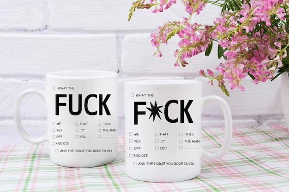 Funny 'what the F*ck' Ceramic Mug: Adult Humor Coffee Cup - Etsy