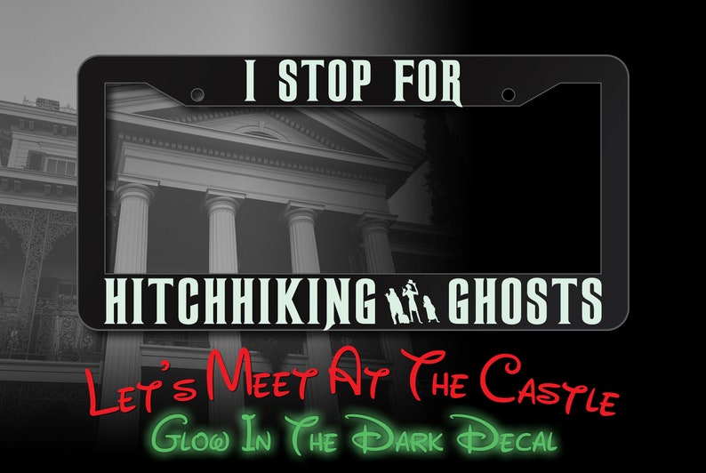 I Stop For Hitchhiking Ghosts Inspired License Plate Frame, Hitchhiker Haunted Mansion Inspired image 6