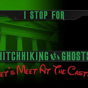 I Stop For Hitchhiking Ghosts Inspired License Plate Frame, Hitchhiker Haunted Mansion Inspired image 1