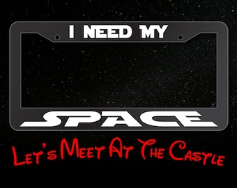 I Need My Space Star Wars Inspired License Plate Frame