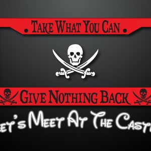 Pirate - Take What You Can Give Nothing Back License Plate Frame - Pirate Skull & Crossed Swords License Plate Frame