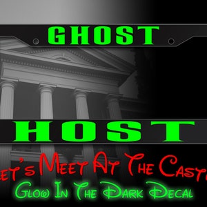 Ghosts Host Haunted Mansion Inspired - Glow In The Dark Disney Inspired License Plate Frame