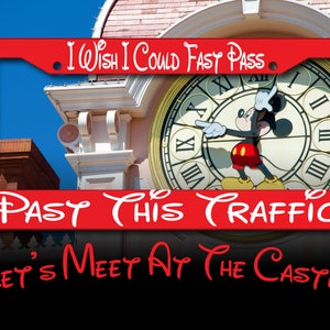 Disney Inspired License Plate Frame, I Wish I Could Fast Pass Past This Traffic License Plate Frame