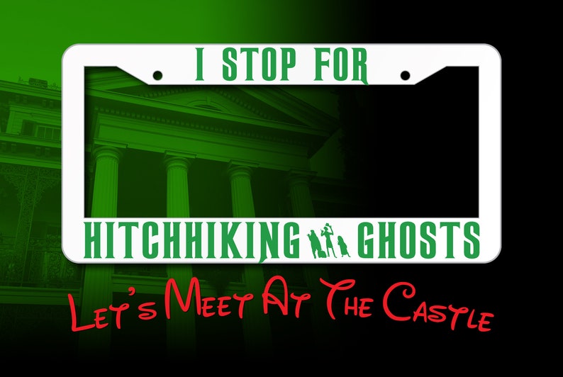 I Stop For Hitchhiking Ghosts Inspired License Plate Frame, Hitchhiker Haunted Mansion Inspired image 4