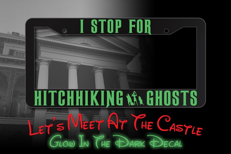 I Stop For Hitchhiking Ghosts Inspired License Plate Frame, Hitchhiker Haunted Mansion Inspired image 5