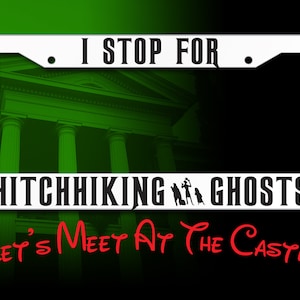 I Stop For Hitchhiking Ghosts Inspired License Plate Frame, Hitchhiker Haunted Mansion Inspired image 3