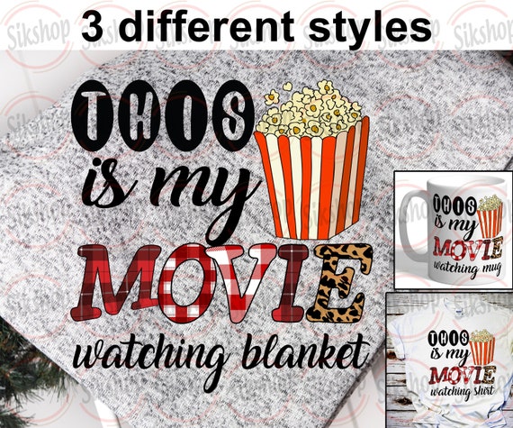 Sublimation designs, This is my movie watching blanket t shirt design DTG printing sublimation designs template printing design download