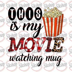 May include: A red and white plaid mug with the text "This is my movie watching mug" and a cartoon image of a red and white striped popcorn bucket with popcorn.